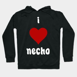 I Love Necho Hoodie